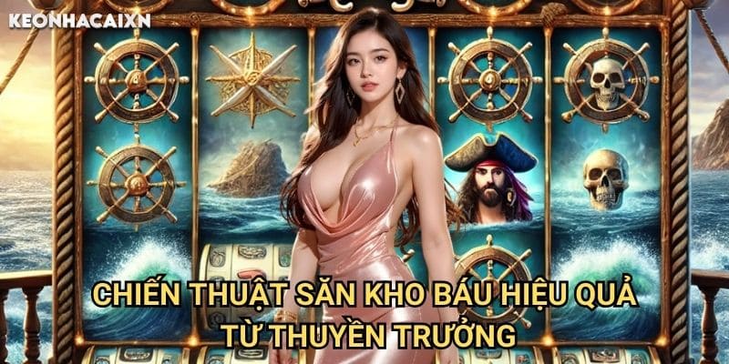 Cướp Biển Caribe Kèo nhà cái xn: Hành trình chinh phục đại dương xanh 2 Chiến thuật săn kho báu hiệu quả từ thuyền trưởng