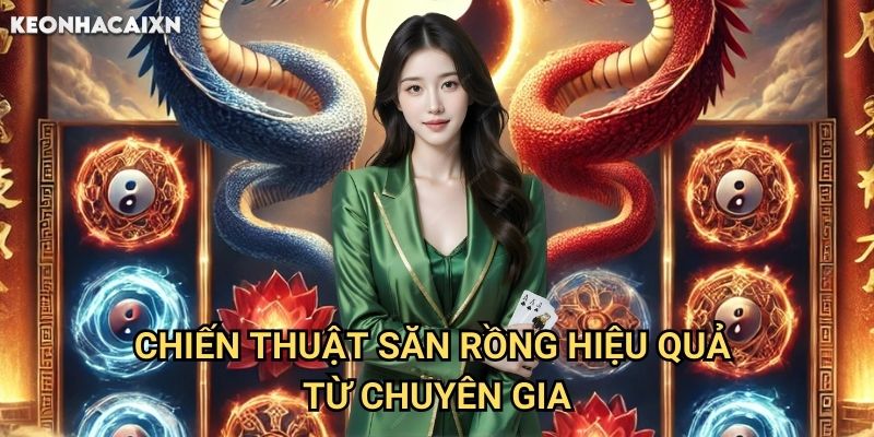 Nổ Hũ Song Long Kèo nhà cái xn: Khám phá bí quyết gọi rồng thần trúng jackpot 2 Chiến thuật săn rồng hiệu quả từ chuyên gia