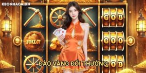 Đào Vàng Đổi Thưởng Kèo nhà cái xn: Bí quyết trở thành thợ mỏ tỷ phú