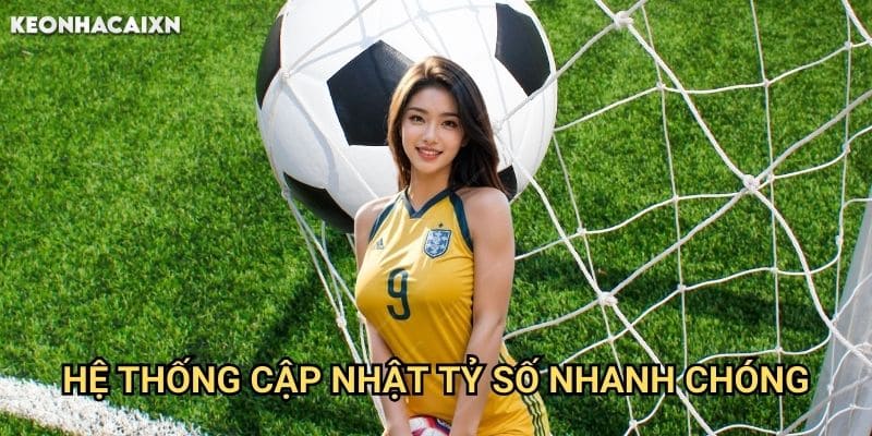 Live Score Keonhacai xn: Theo Dõi Tỷ Số Trực Tiếp Mọi Trận Đấu 1 Hệ Thống Cập Nhật Tỷ Số Nhanh Chóng