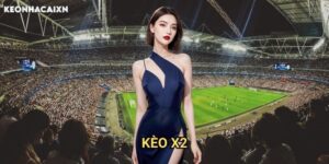 Kèo X2 Keonhacai xn: Chiến Lược Đặt Cược Đội Khách Và Hòa
