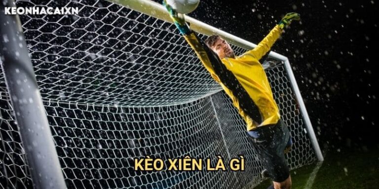 Kèo Xiên Là Gì Keonhacai xn: Giải Thích Chi Tiết Và Cách Đặt Cược