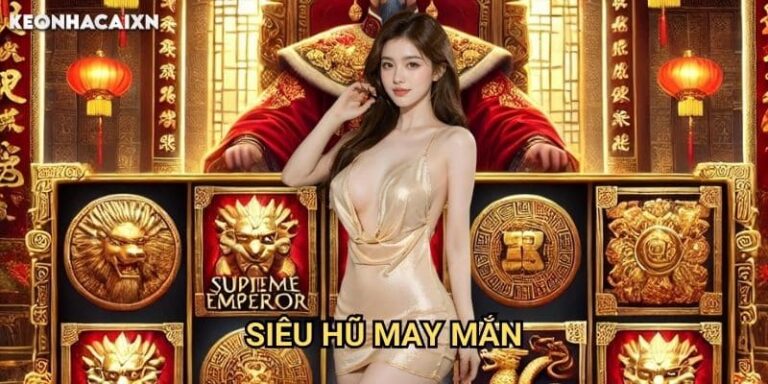 Siêu Hũ May Mắn Kèo nhà cái xn: Bí quyết nâng cao vận may giành jackpot khủng